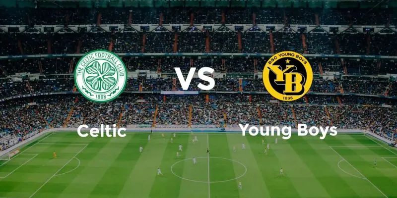 Các cầu thủ nổi bật trong trận đấu Celtic vs Young Boys